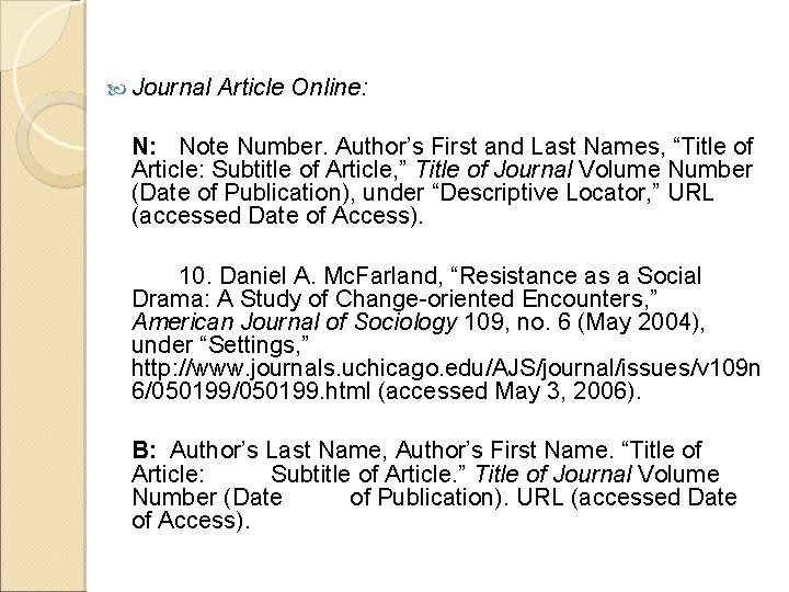  Journal Article Online: N: Note Number. Author’s First and Last Names, “Title of