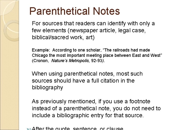 Parenthetical Notes For sources that readers can identify with only a few elements (newspaper