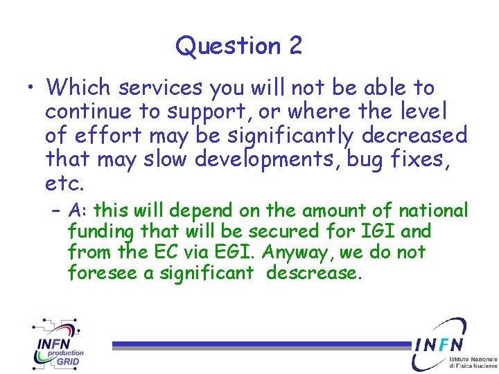 Question 2 • Which services you will not be able to continue to support,