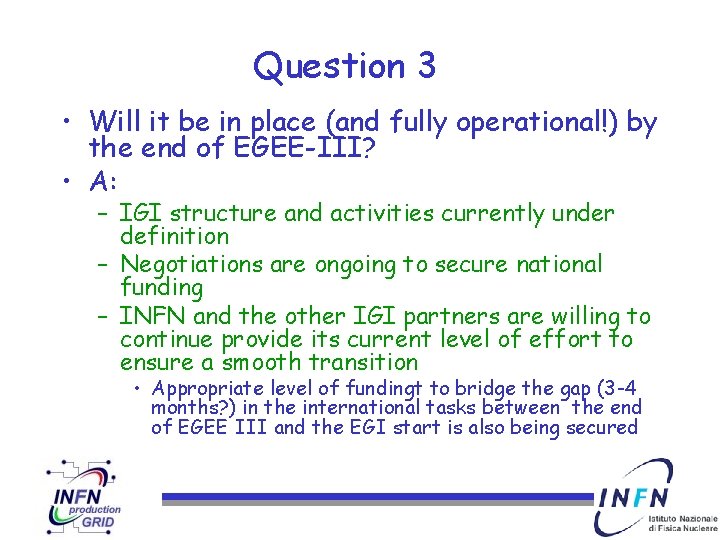 Question 3 • Will it be in place (and fully operational!) by the end