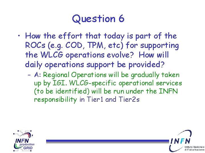 Question 6 • How the effort that today is part of the ROCs (e.