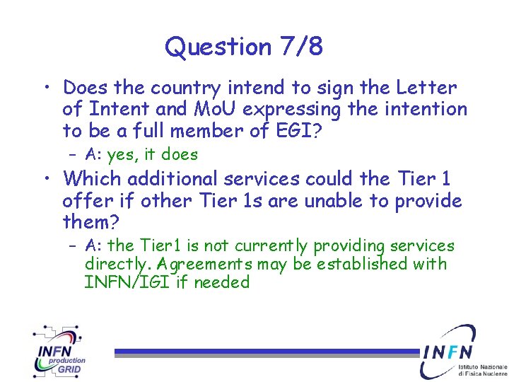 Question 7/8 • Does the country intend to sign the Letter of Intent and