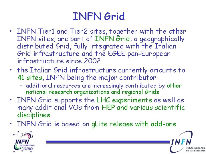 INFN Grid • INFN Tier 1 and Tier 2 sites, together with the other