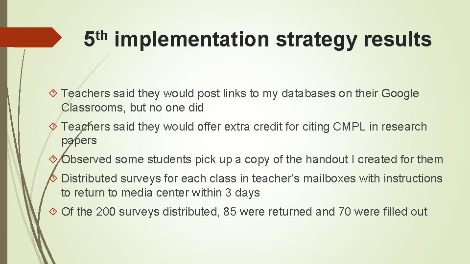 5 th implementation strategy results Teachers said they would post links to my databases