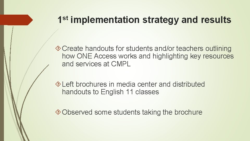 1 st implementation strategy and results Create handouts for students and/or teachers outlining how