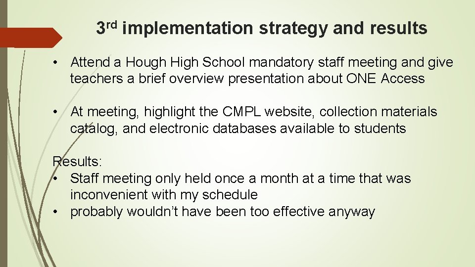 3 rd implementation strategy and results • Attend a Hough High School mandatory staff