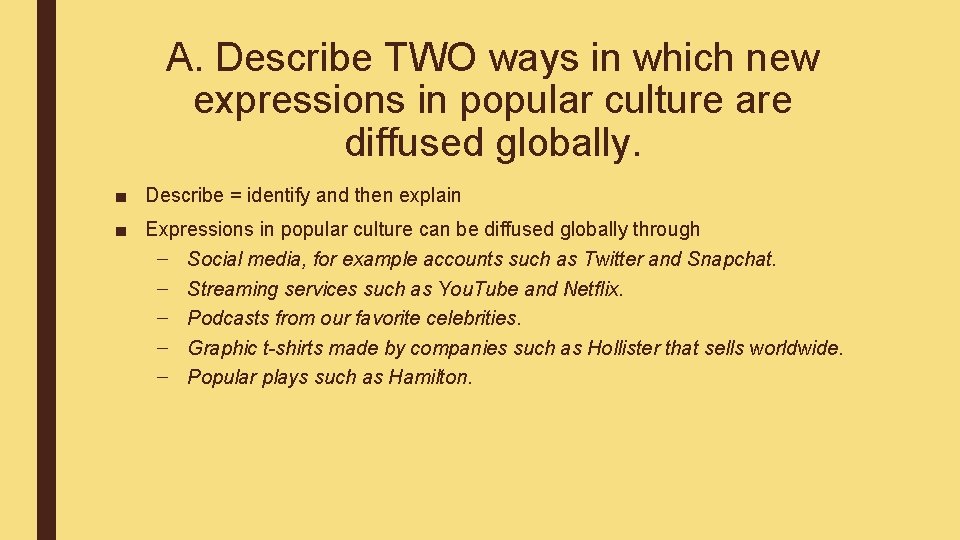 A. Describe TWO ways in which new expressions in popular culture are diffused globally.