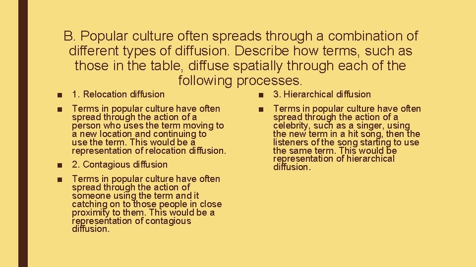 B. Popular culture often spreads through a combination of different types of diffusion. Describe