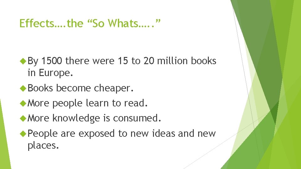 Effects…. the “So Whats…. . ” By 1500 there were 15 to 20 million
