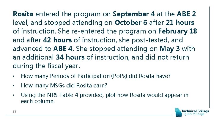 Rosita entered the program on September 4 at the ABE 2 level, and stopped