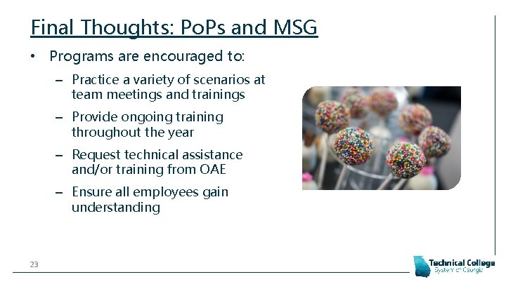 Final Thoughts: Po. Ps and MSG • Programs are encouraged to: – Practice a