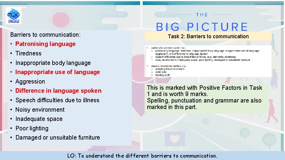 Barriers to communication: Task 2: Barriers to communication • Patronising language • Tiredness •