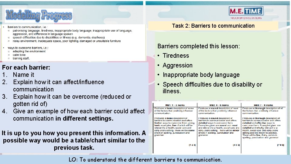 Task 2: Barriers to communication Barriers completed this lesson: • Tiredness For each barrier: