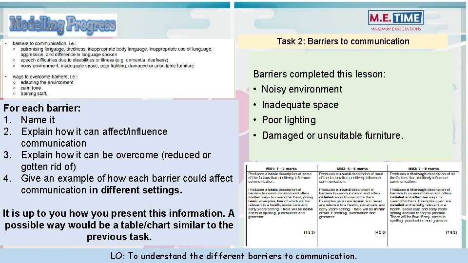 Task 2: Barriers to communication Barriers completed this lesson: • Noisy environment For each