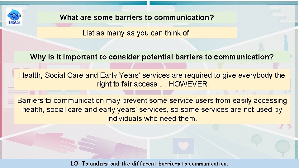 What are some barriers to communication? List as many as you can think of.