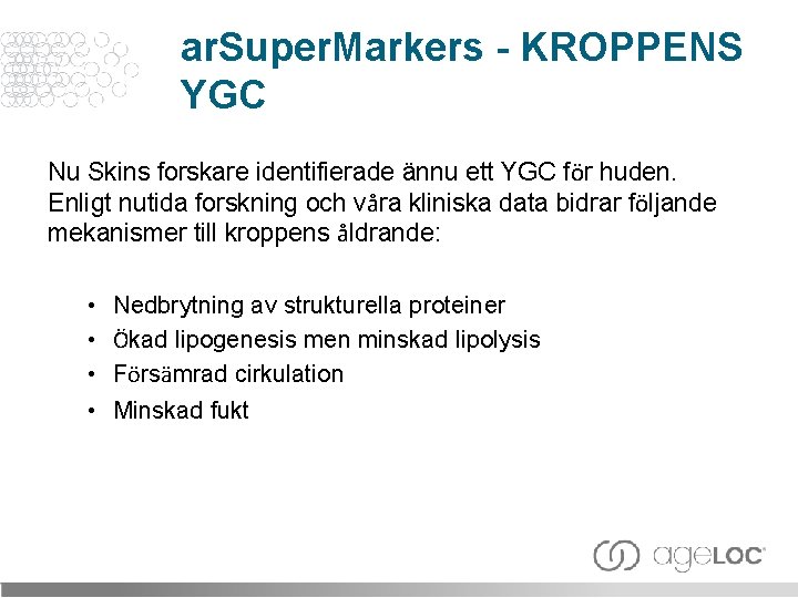ar. Super. Markers - KROPPENS YGC Nu Skins forskare identifierade ännu ett YGC för