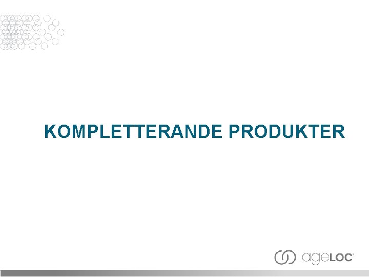 KOMPLETTERANDE PRODUKTER 