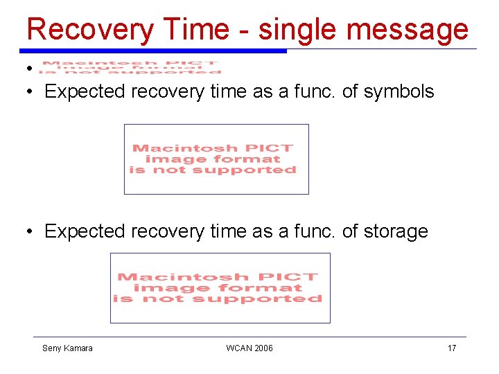 Recovery Time - single message • • Expected recovery time as a func. of Recovery Time - single message • • Expected recovery time as a func. of