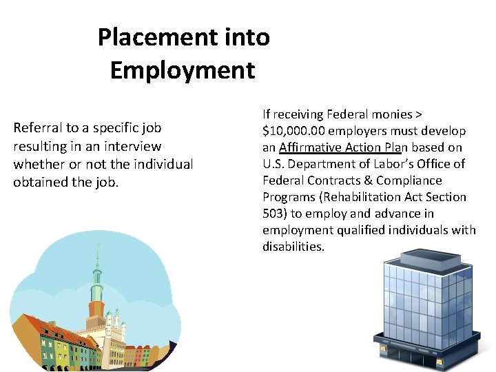 Placement into Employment Referral to a specific job resulting in an interview whether or