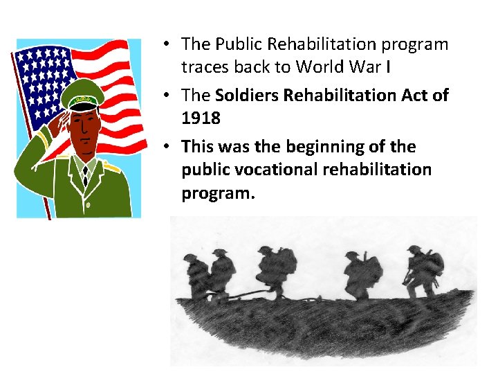  • The Public Rehabilitation program traces back to World War I • The