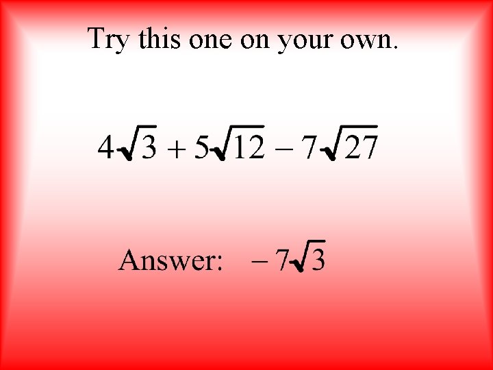 Try this one on your own. 