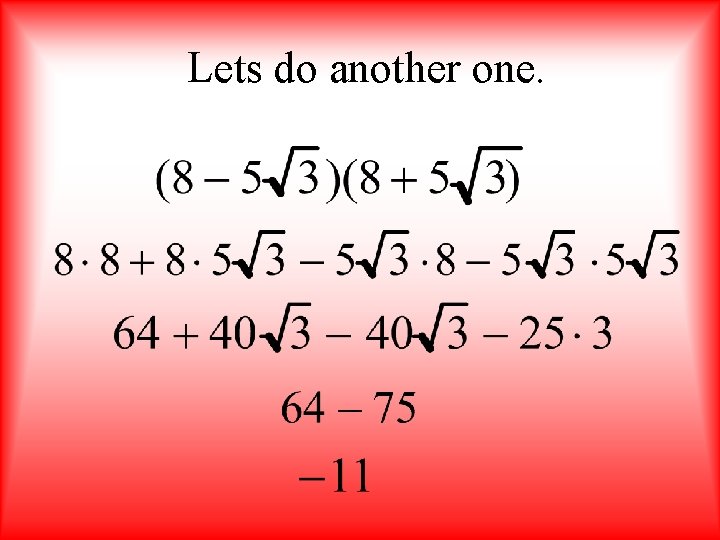 Lets do another one. 