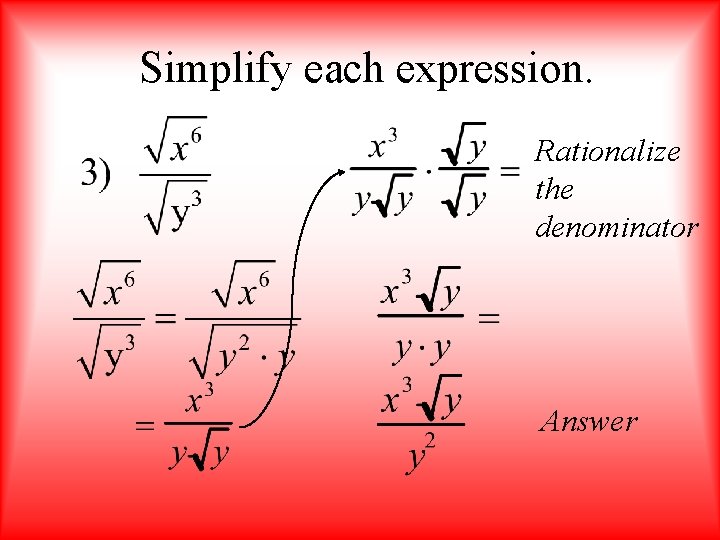Simplify each expression. Rationalize the denominator Answer 