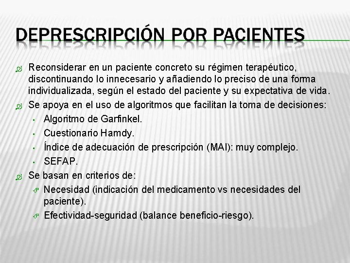  Reconsiderar en un paciente concreto su régimen terapéutico, discontinuando lo innecesario y añadiendo