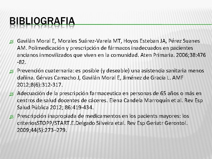  Gavilán Moral E, Morales Suárez-Varela MT, Hoyos Esteban JA, Pérez Suanes AM. Polimedicación