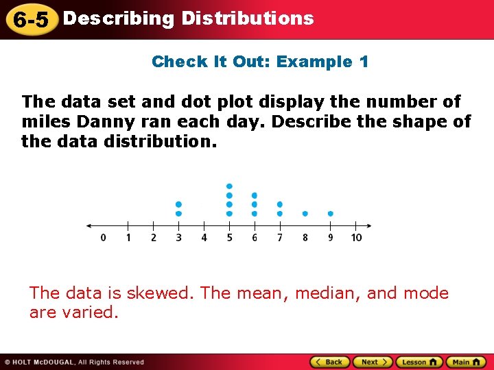 6 -5 Describing Distributions Check It Out: Example 1 The data set and dot 6 -5 Describing Distributions Check It Out: Example 1 The data set and dot