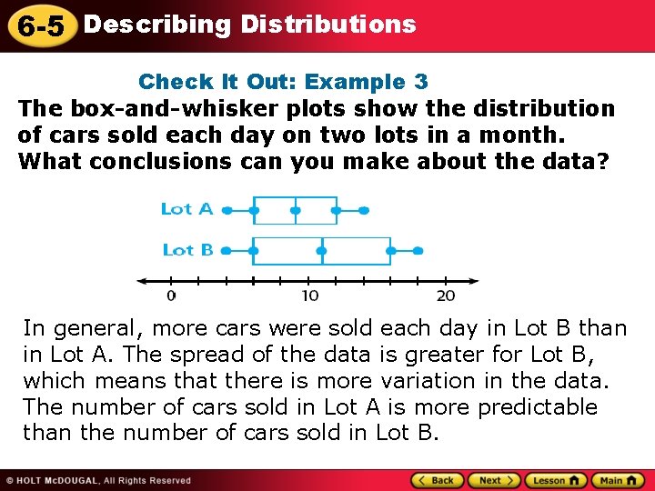 6 -5 Describing Distributions Check It Out: Example 3 The box-and-whisker plots show the 6 -5 Describing Distributions Check It Out: Example 3 The box-and-whisker plots show the