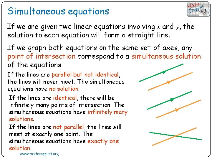 Simultaneous equations If we are given two linear equations involving x and y, the