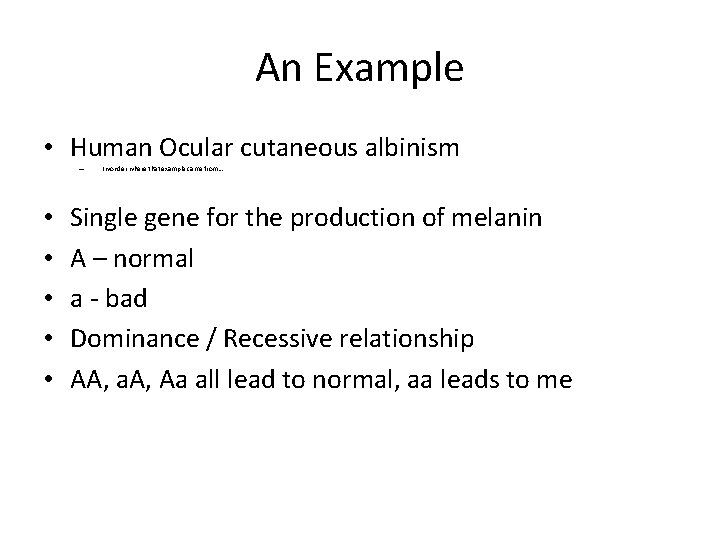 An Example • Human Ocular cutaneous albinism – • • • I wonder where