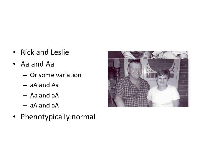  • Rick and Leslie • Aa and Aa – – Or some variation