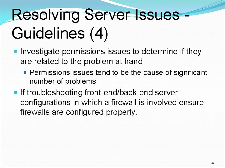 Resolving Server Issues Guidelines (4) Investigate permissions issues to determine if they are related
