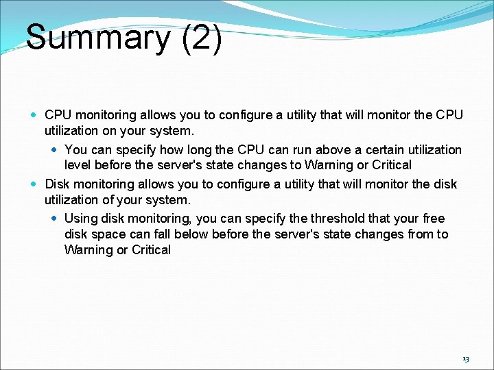 Summary (2) CPU monitoring allows you to configure a utility that will monitor the