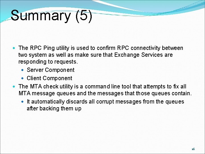 Summary (5) The RPC Ping utility is used to confirm RPC connectivity between two