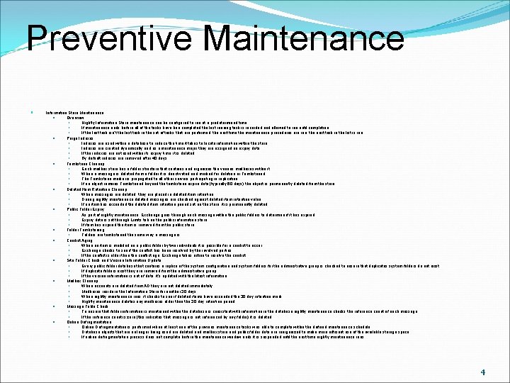 Preventive Maintenance Information Store Maintenance Overview Nightly Information Store maintenance can be configured to