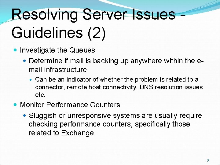 Resolving Server Issues Guidelines (2) Investigate the Queues Determine if mail is backing up