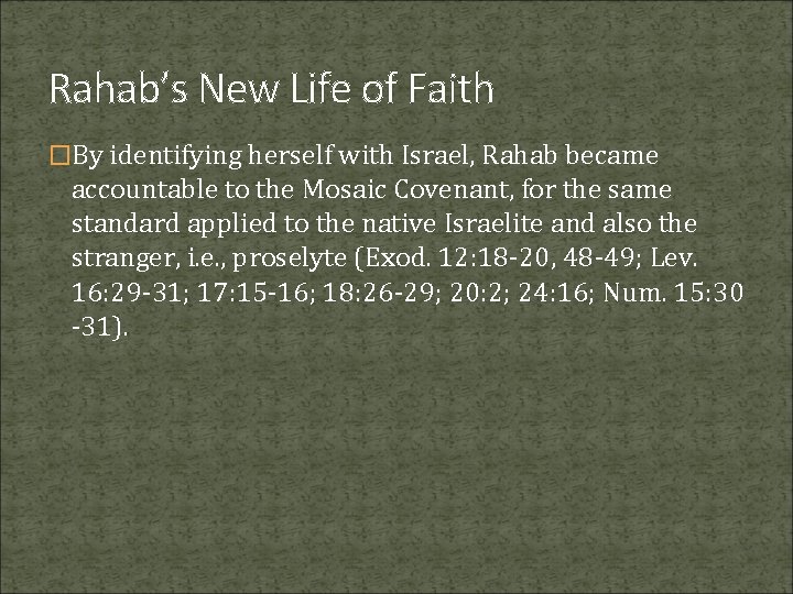 Rahab’s New Life of Faith �By identifying herself with Israel, Rahab became accountable to