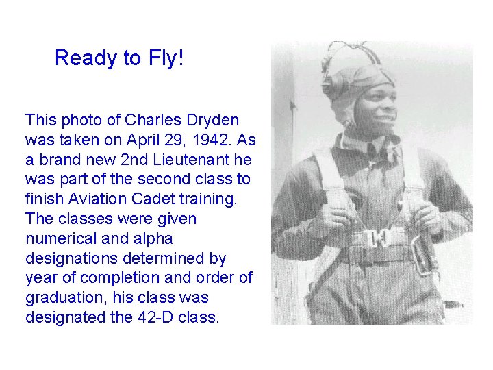 Ready to Fly! This photo of Charles Dryden was taken on April 29, 1942.