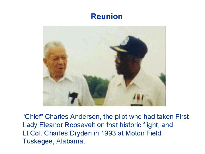 Reunion “Chief” Charles Anderson, the pilot who had taken First Lady Eleanor Roosevelt on