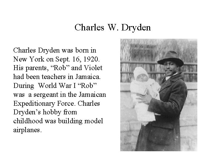 Charles W. Dryden Charles Dryden was born in New York on Sept. 16, 1920.