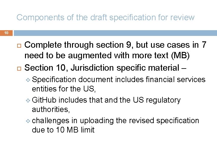 Components of the draft specification for review 10 Complete through section 9, but use