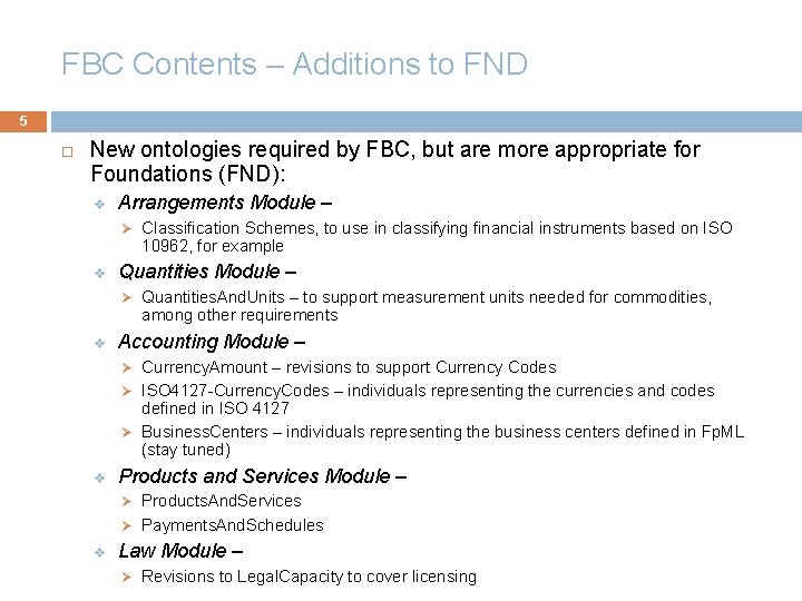 FBC Contents – Additions to FND 5 New ontologies required by FBC, but are