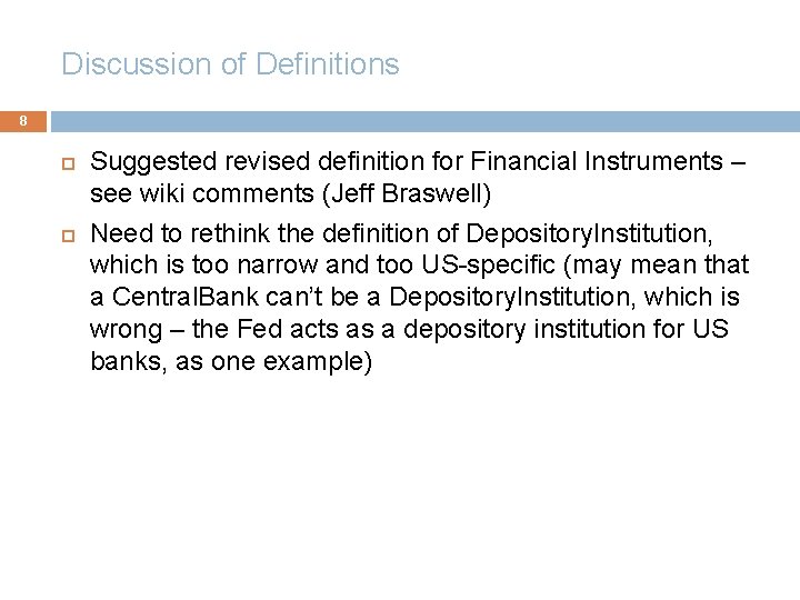 Discussion of Definitions 8 Suggested revised definition for Financial Instruments – see wiki comments