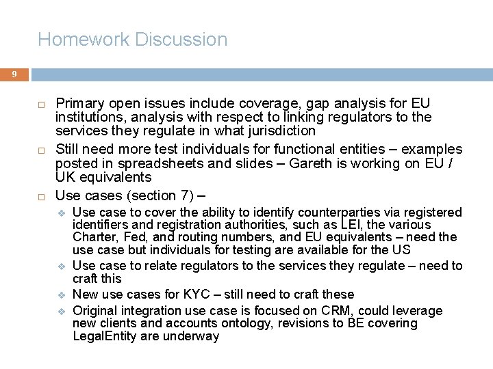 Homework Discussion 9 Primary open issues include coverage, gap analysis for EU institutions, analysis
