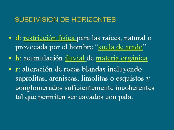 SUBDIVISION DE HORIZONTES • d: restricción física para las raíces, natural o provocada por