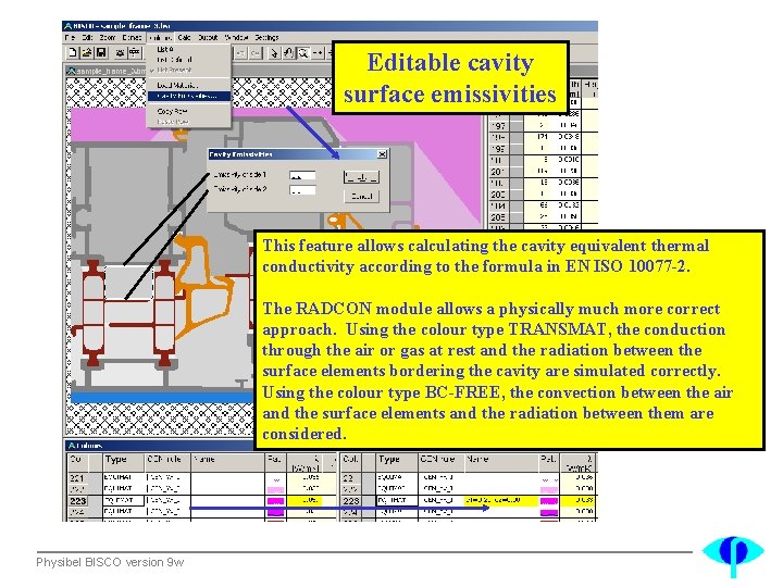 Editable cavity surface emissivities This feature allows calculating the cavity equivalent thermal conductivity according