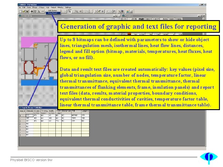 Generation of graphic and text files for reporting Up to 8 bitmaps can be